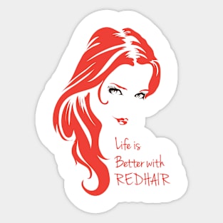 Life is Better With Redheads Sticker